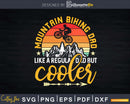 Mountain Biking Dad Like A Regular But Cooler Svg Dxf Cut