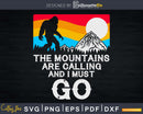 Mountains are Calling & I Must Go Funny Bigfoot 80’s