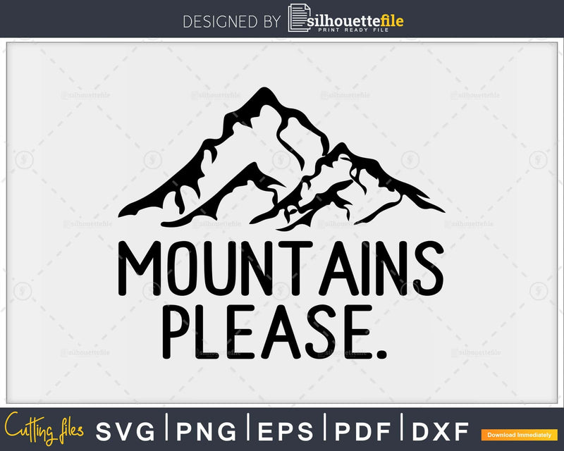 Mountains Please Outdoor Camping and Climbing svg cut files