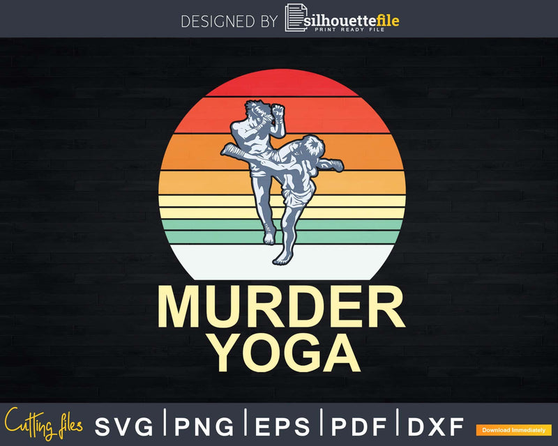 Murder Yoga Vintage Retro Funny Svg Instant Cut Files