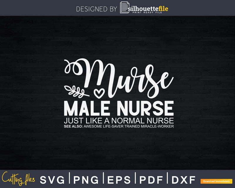 Murse Male Nurse Just Like A Normal Svg T-shirt Design