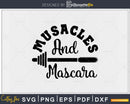 Muscles and Mascara workout fitness svg printable cut file