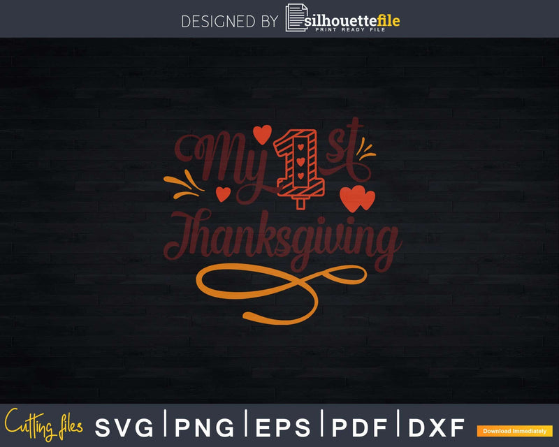 My 1st Thanksgiving Celebration Svg Png Cut File