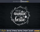 My Auntie is Bestie for Niece Matching Set Svg Dxf Png