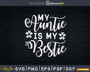 My Auntie is Bestie Svg Instant Cut Files