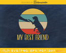 My Best Friend Retro Style Dog Svg Printable Cutting Files