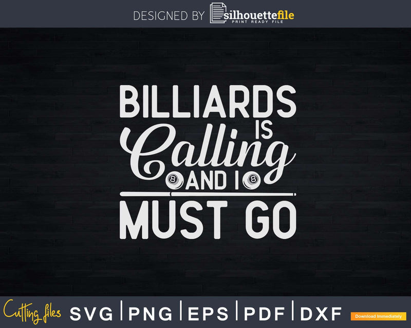 My Billiards Is Calling And I Must Go Svg Shirt Sublimation