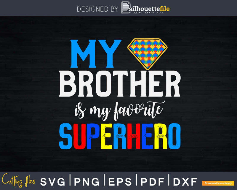 My Brother Is Favorite Superhero Autism Awareness Svg Dxf