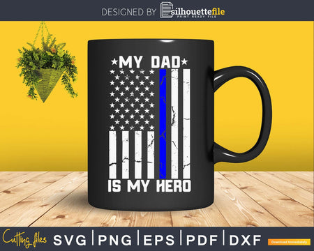 My Dad is Hero-police Father’s Day 4th of July svg design
