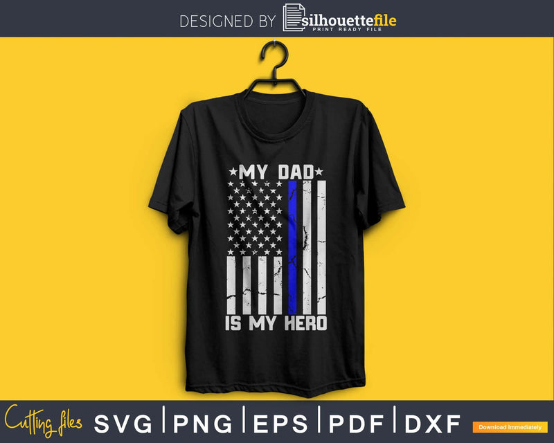 My Dad is Hero-police Father’s Day 4th of July svg design