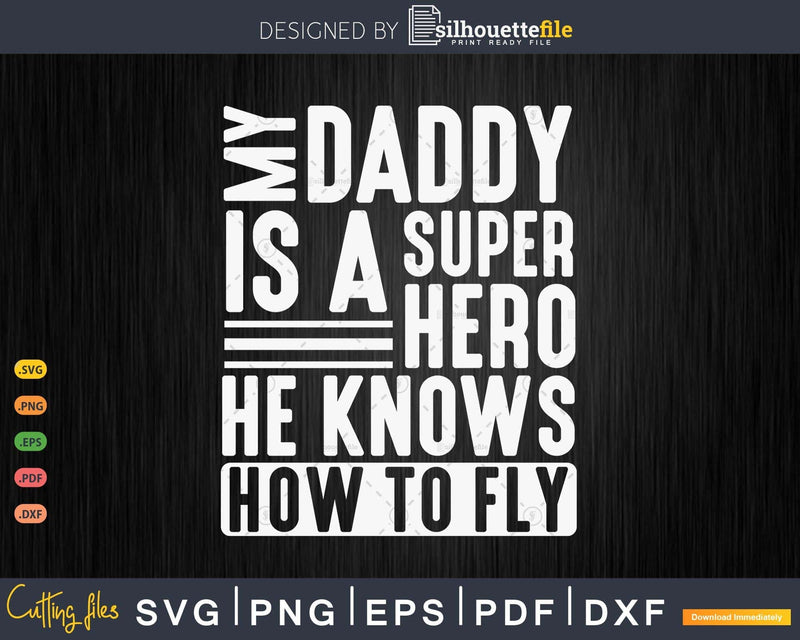 My Daddy is a Superhero He Knows How to Fly Aviation