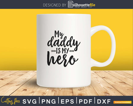 My Daddy is my Hero Svg cut cricut silhouette files design