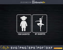 My Daughter Ballet Dancing Svg Dxf Cricut Cut Files