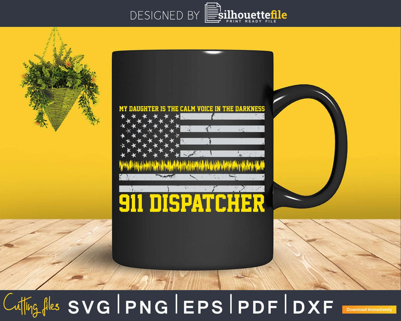 My Daughter Is A 911 Dispatcher Svg Shirt Design Files