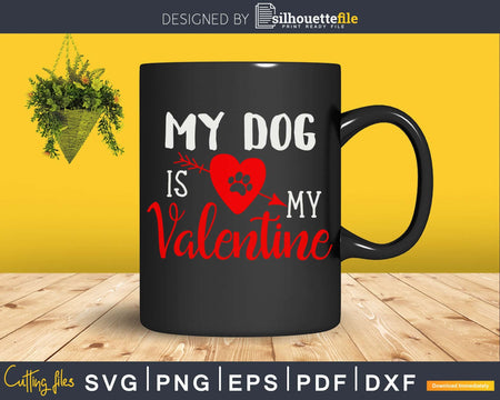 My Dog is Valentine cricut digital svg cut cutting files