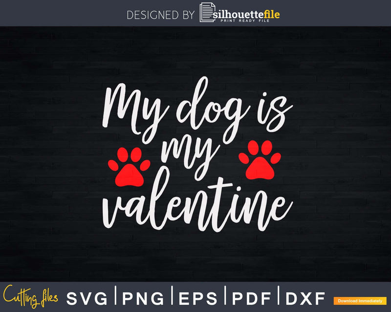 My Dog is Valentine Svg Instant Cut Files For Cricut