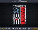 My Favorite Barber Calls Me Mom USA Flag Mother’s day Svg