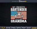 My Favorite Bartender Calls Me Grandma USA Flag Png Dxf Svg