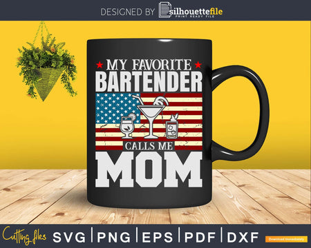 My Favorite Bartender Calls Me Mom USA Flag Png Dxf Svg Cut