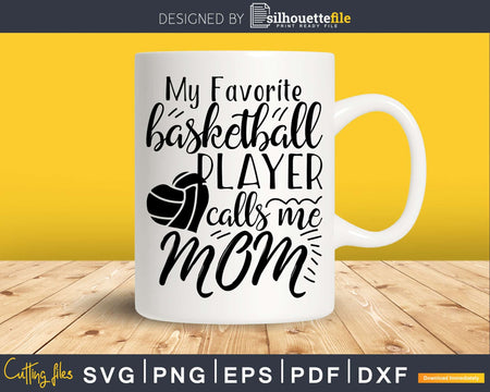 My Favorite Basketball Player Calls me Mom Svg Designs