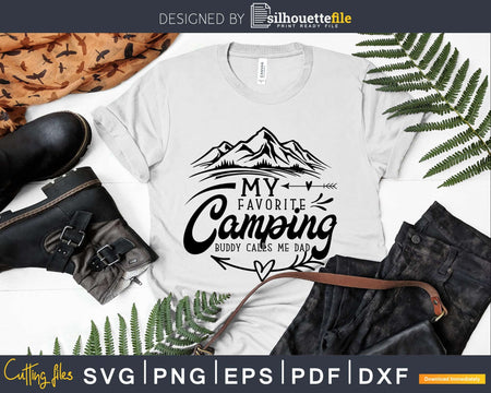 My Favorite Camping Buddy Call Me Dad svg printable cut