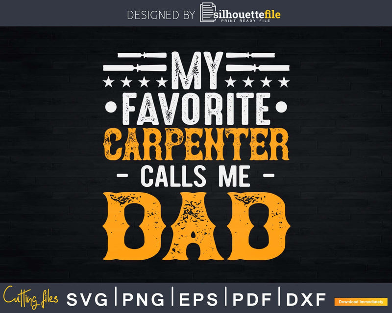 My Favorite Carpenter Calls Me Dad Fathers Day Svg Shirt