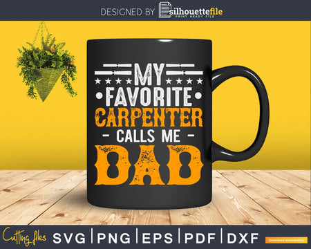 My Favorite Carpenter Calls Me Dad Fathers Day Svg Shirt