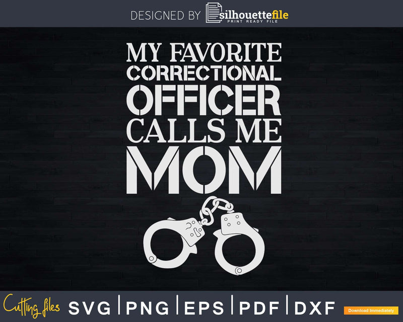 My Favorite Correctional Officer Calls Me Mom Penal Mother