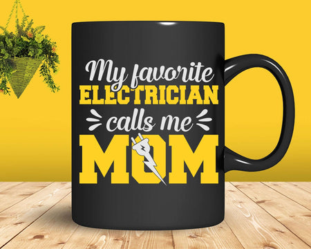 My Favorite Electrician Calls Me Mom Svg Png Files