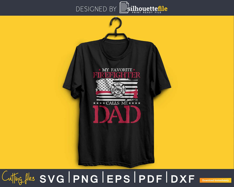 My Favorite Firefighter Calls Me Dad craft svg cut design