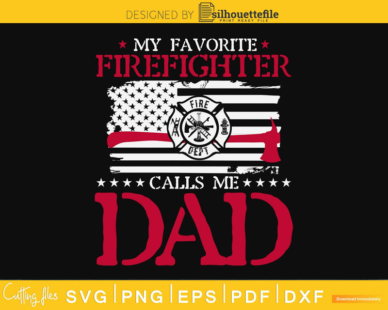 My Favorite Firefighter Calls Me Dad craft svg cut design