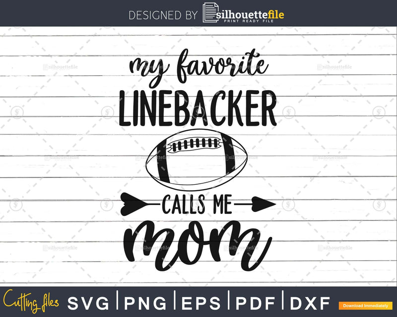 My Favorite Linebacker Calls Me Football Mom Player Lineman