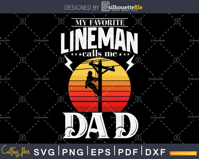 My Favorite Lineman Calls Me Dad Father’s Day svg png dxf