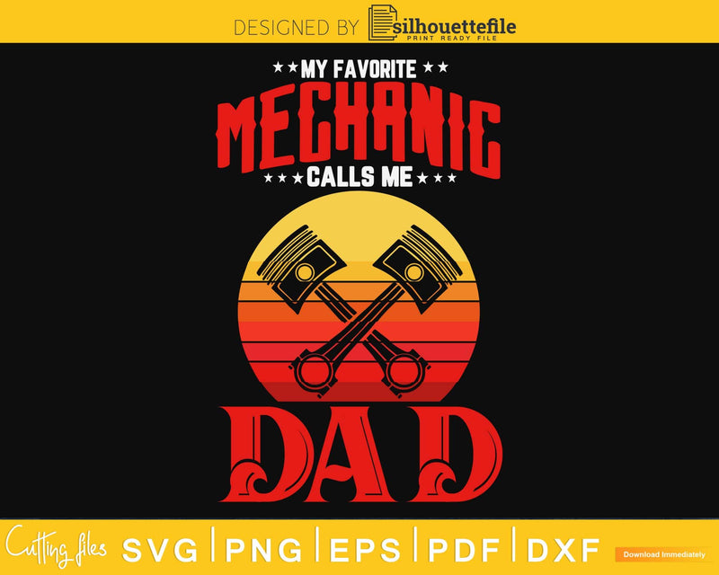 My Favorite Mechanic Calls Me Dad Father’s Day craft svg