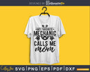 My favorite mechanic calls me mom svg png digital cutting