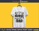 My favorite nurse calls me dad silhouette svg files