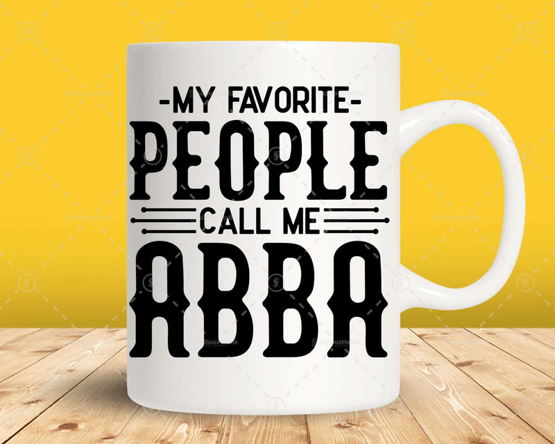 My Favorite People Call Me Abba Png Svg Files For Cricut