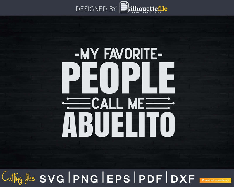 My Favorite People Call Me Abuelito Fathers Day Svg Design