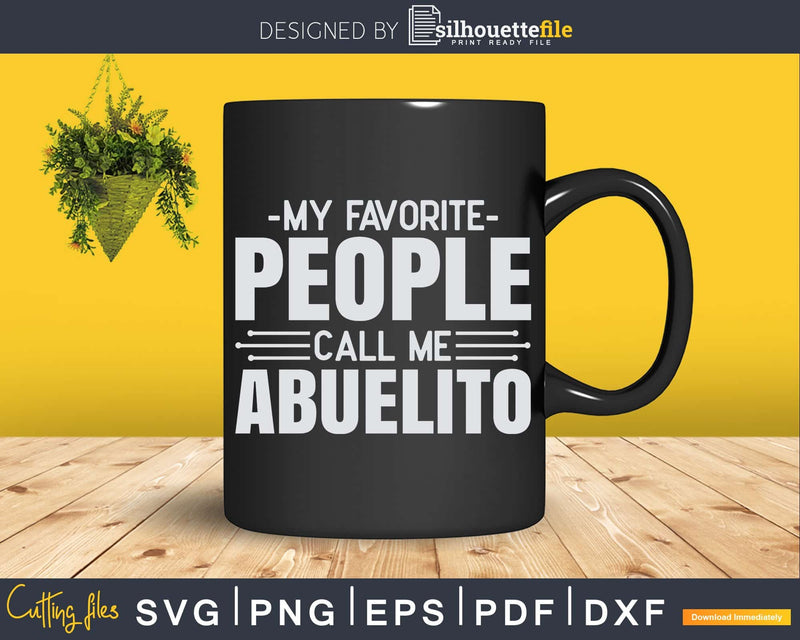 My Favorite People Call Me Abuelito Fathers Day Svg Design