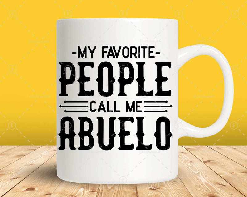 My Favorite People Call Me Abuelo Png Svg Files For Cricut