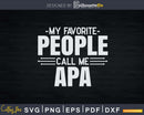My Favorite People Call Me Apa Fathers Day Svg Design
