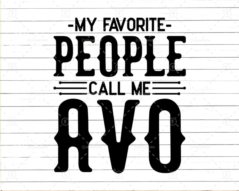 My Favorite People Call Me Avo Png Svg Files For Cricut