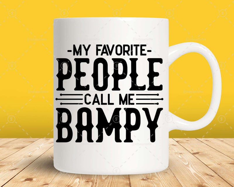 My Favorite People Call Me Bampy Png Svg Files For Cricut