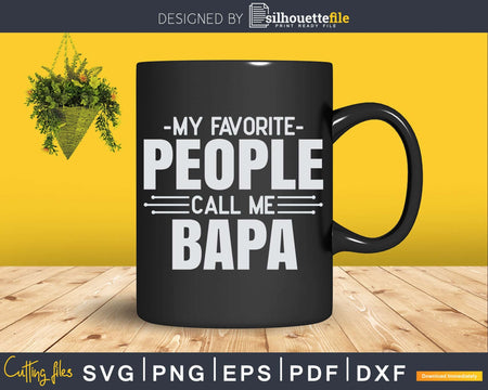 My Favorite People Call Me Bapa Fathers Day Svg Design