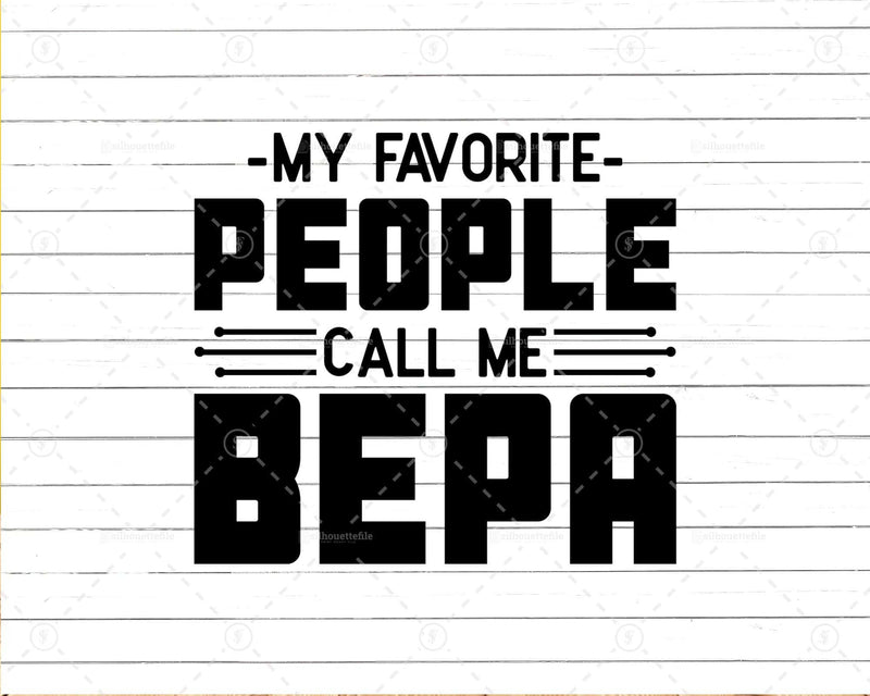 My Favorite People Call Me Bepa Png Svg Files For Cricut