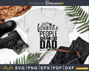 My Favorite People Call Me dad svg cricut cut files