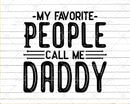 My Favorite People Call Me Daddy Png Svg Files For Cricut