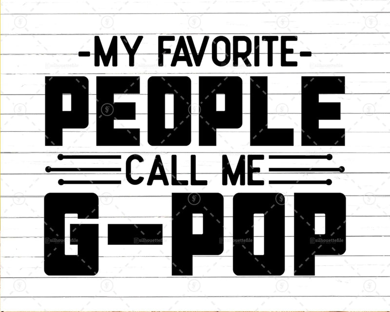 My Favorite People Call Me G-Pop Png Svg Files For Cricut