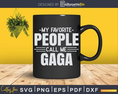 My Favorite People Call Me Gaga Fathers Day Svg Design