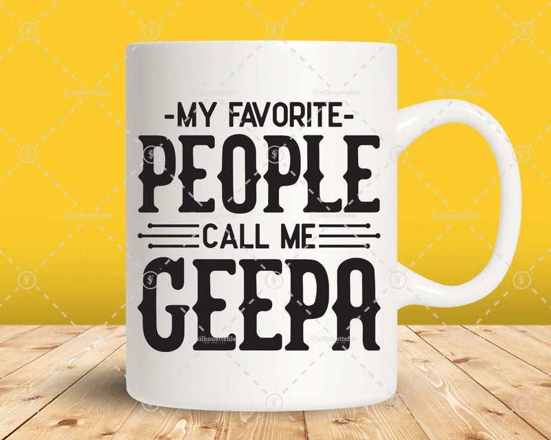 My Favorite People Call Me Geepa Png Svg Files For Cricut